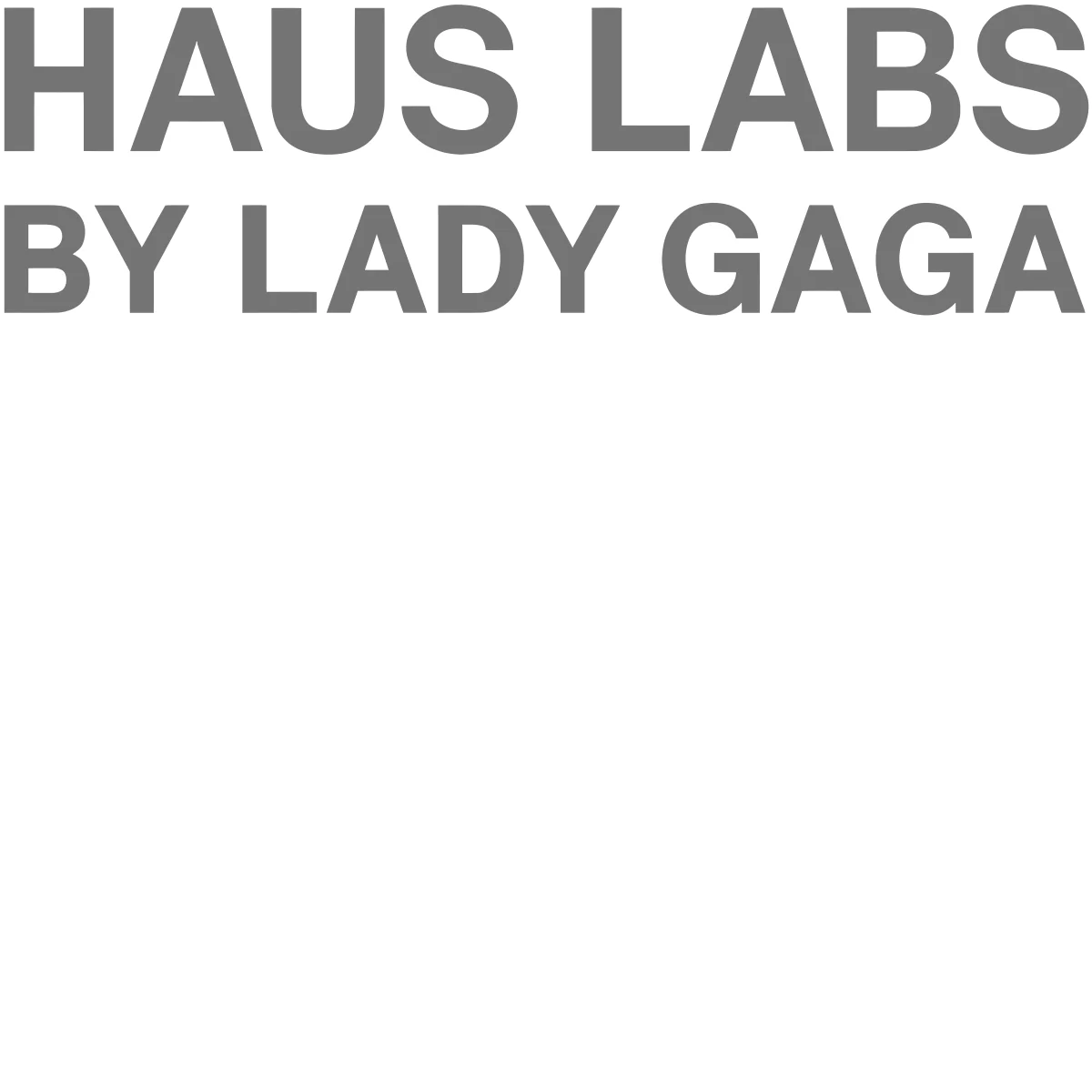 HAUS LABS BY LADY GAGA